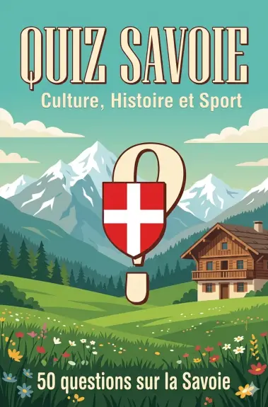 Quiz Savoie — 50 questions sur la culture, l'histoire et le sport